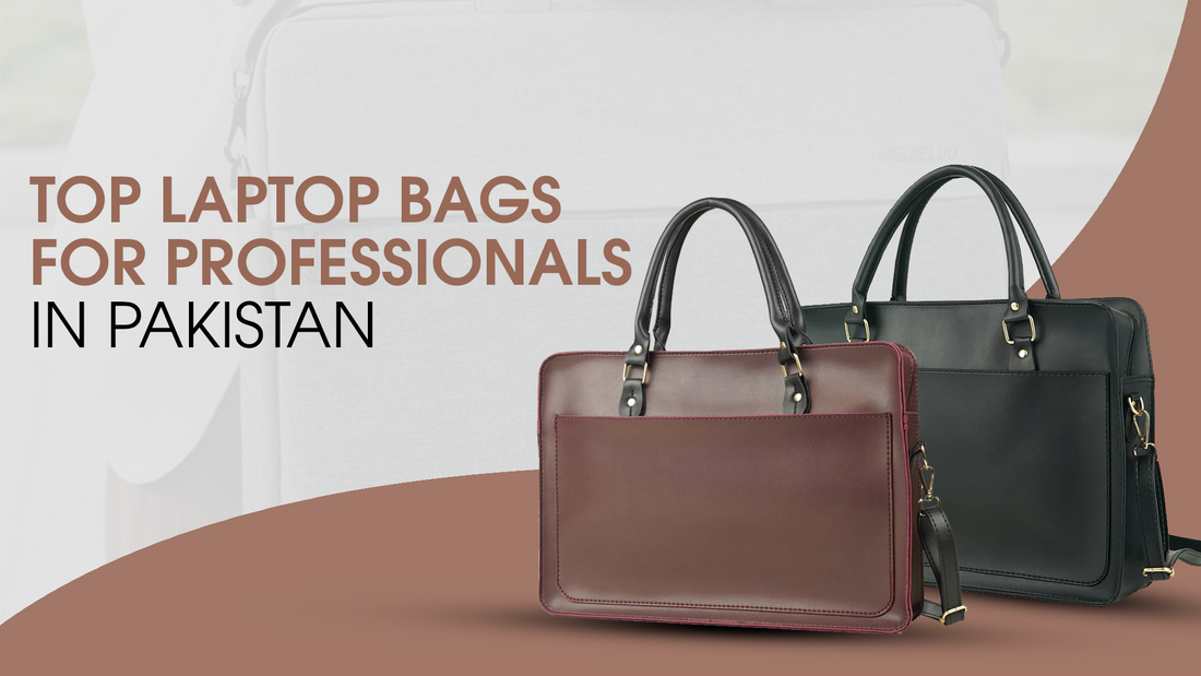 Top Laptop Bags for Professionals in Pakistan